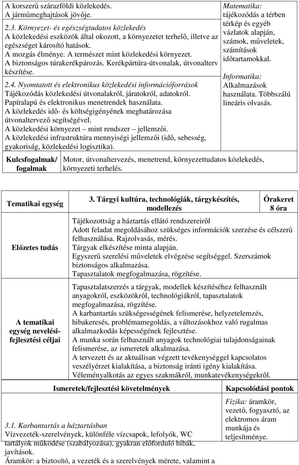 A biztonságos túrakerékpározás. Kerékpártúra-útvonalak, útvonalterv készítése. 2.4.