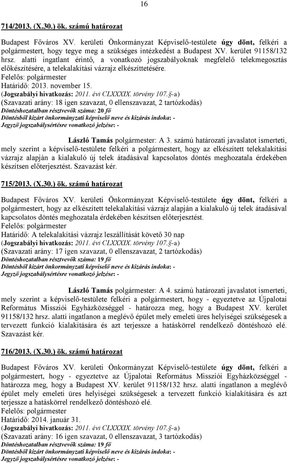 (Jogszabályi hivatkozás: 2011. évi CLXXXIX. törvény 107.