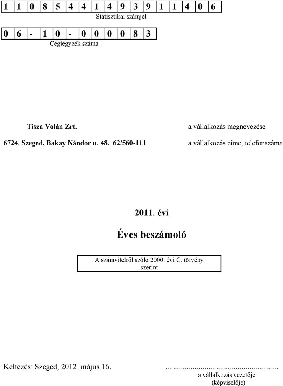 62/560-111 a vállalkozás címe, telefonszáma 2011.