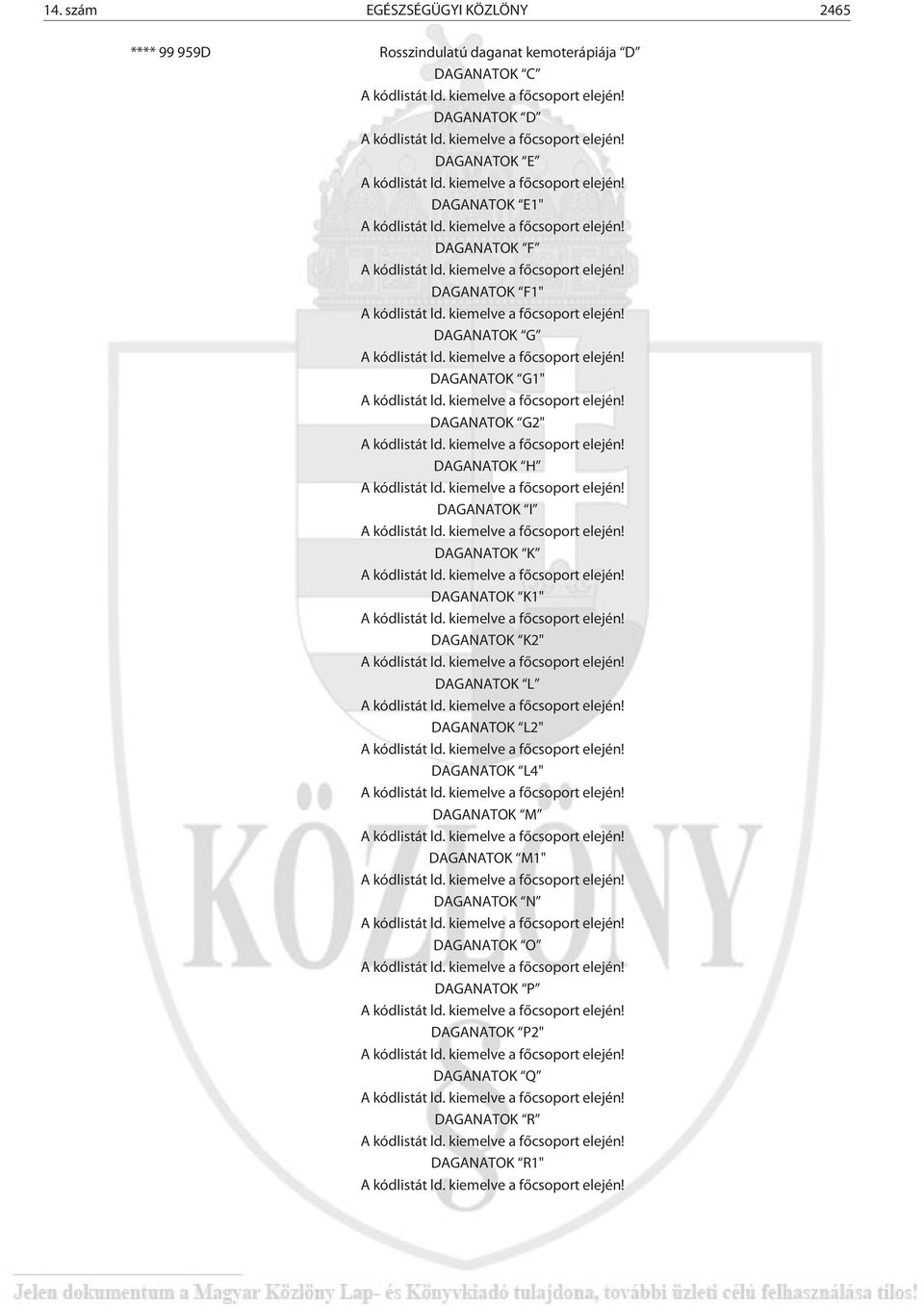 DAGANATOK H DAGANATOK I DAGANATOK K DAGANATOK K1" DAGANATOK K2" DAGANATOK L DAGANATOK L2" DAGANATOK L4"