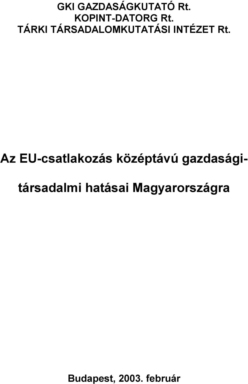 Az EU-csatlakozás középtávú gazdasági-