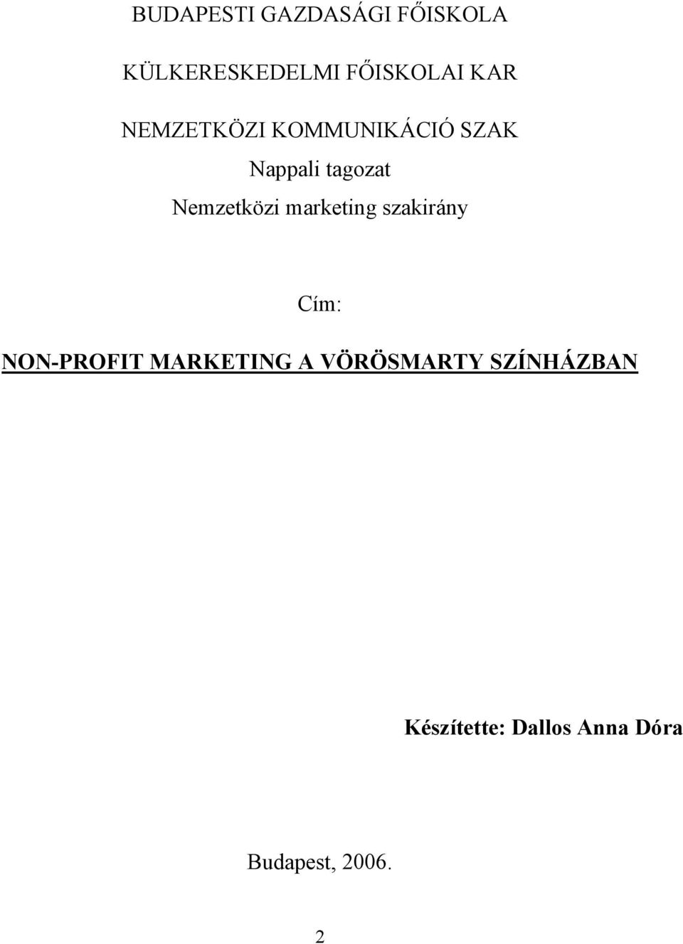 Nemzetközi marketing szakirány Cím: NON-PROFIT MARKETING