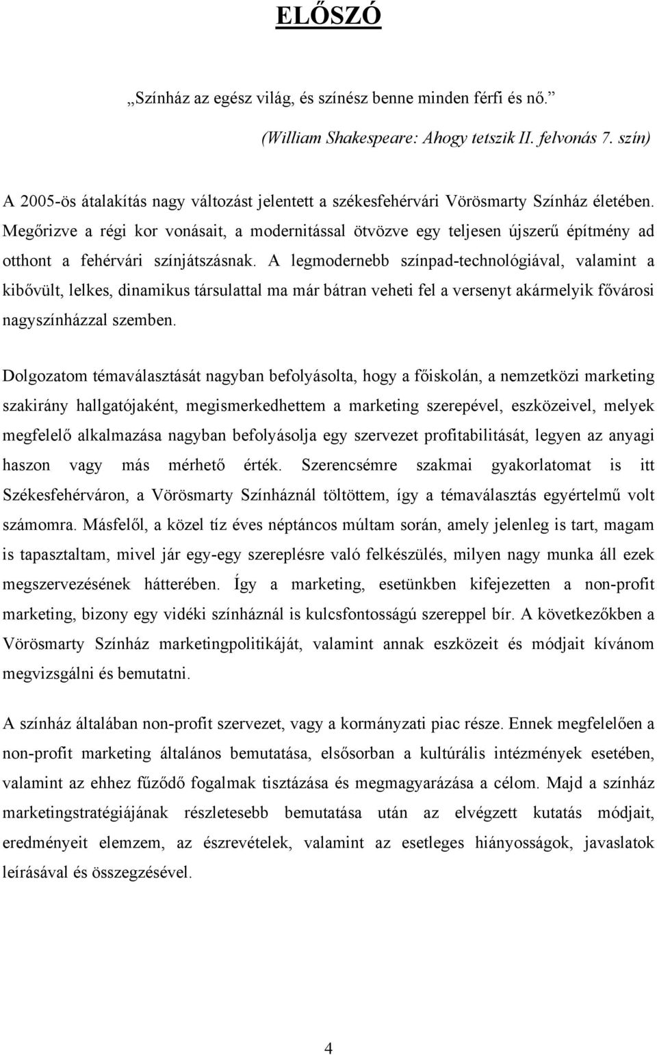 Megőrizve a régi kor vonásait, a modernitással ötvözve egy teljesen újszerű építmény ad otthont a fehérvári színjátszásnak.