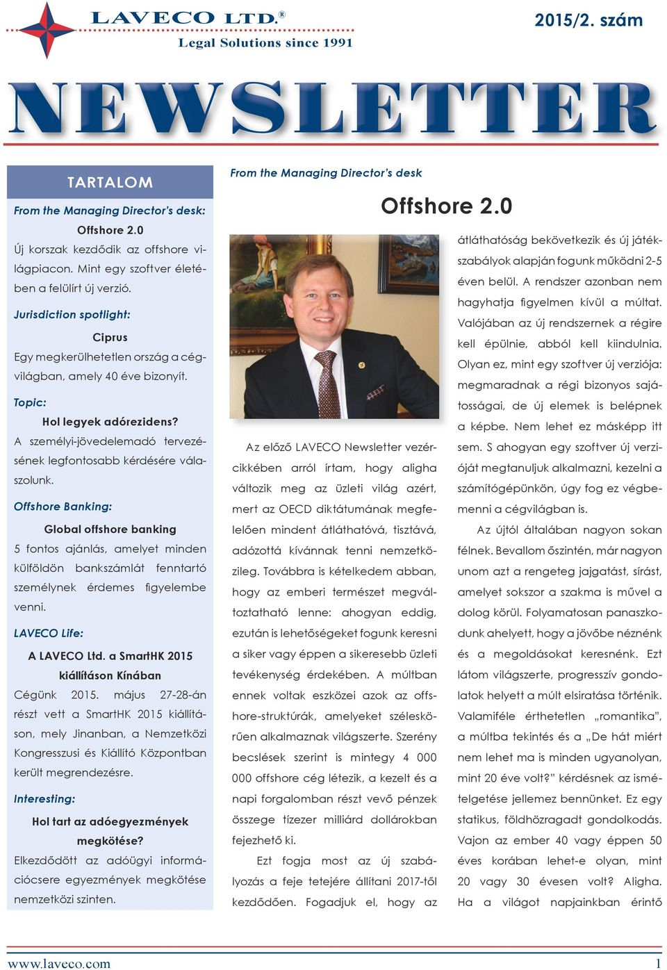 Offshore Banking: Global offshore banking 5 fontos ajánlás, amelyet minden külföldön bankszámlát fenntartó személynek érdemes figyelembe venni. LAVECO Life: A LAVECO Ltd.