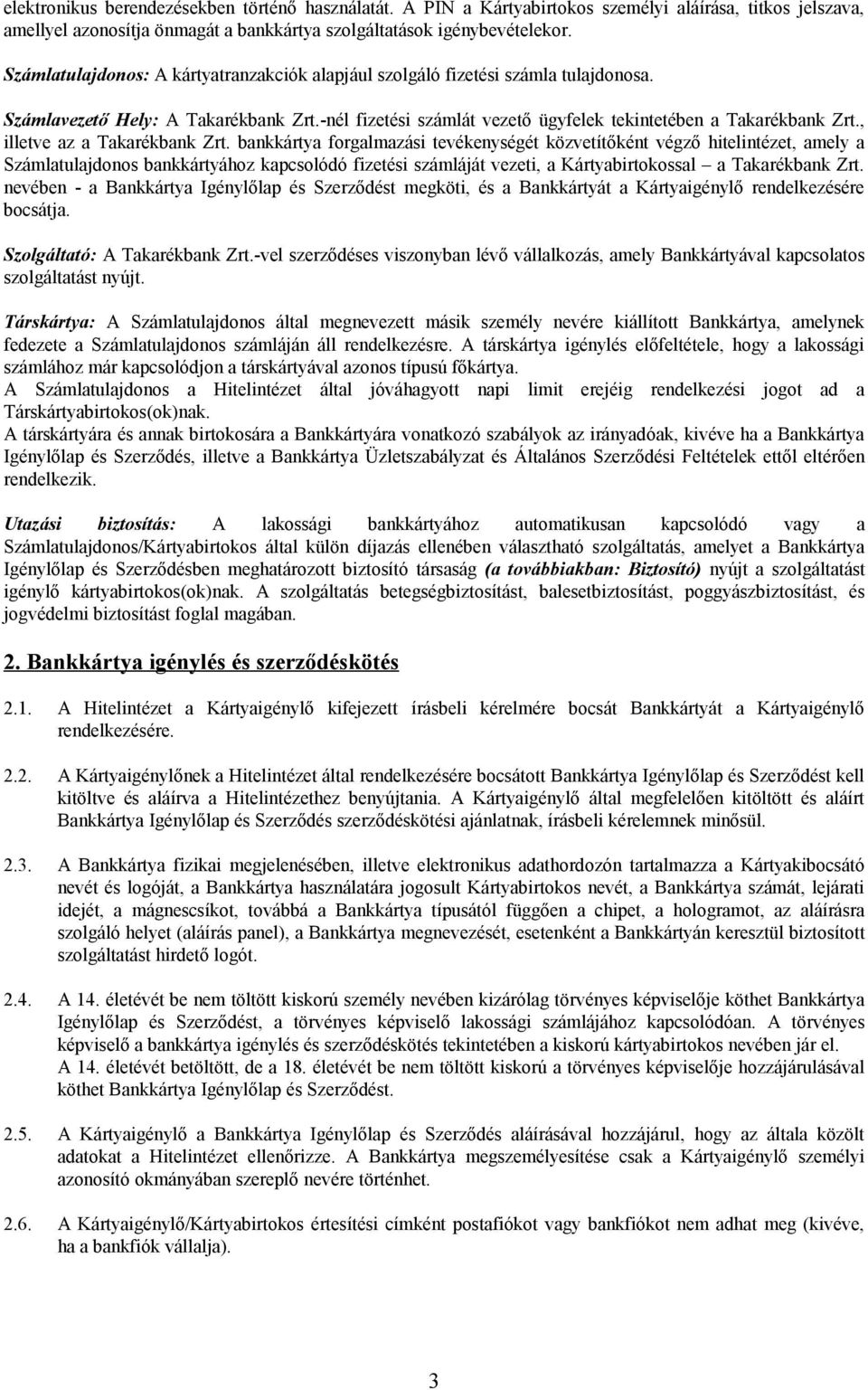, illetve az a Takarékbank Zrt.