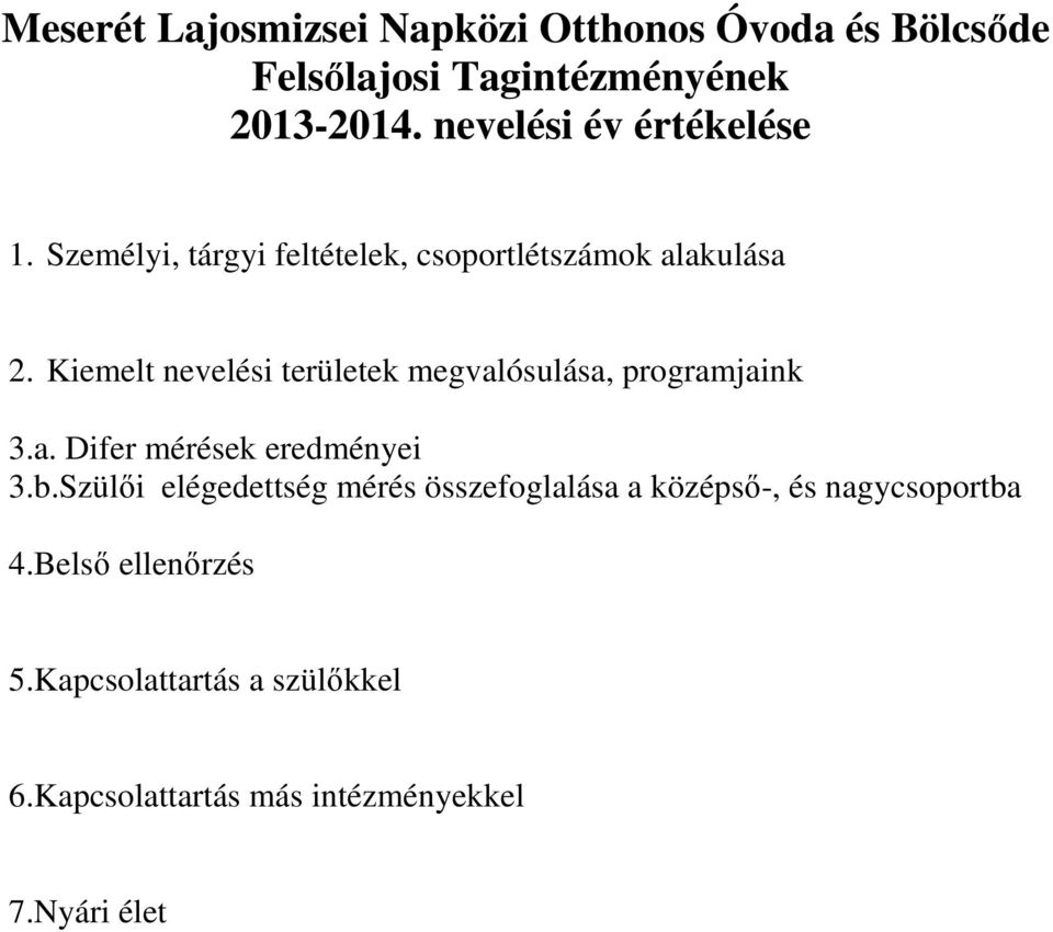 Kiemelt nevelési területek megvalósulása, programjaink 3.a. Difer mérések eredményei 3.b.