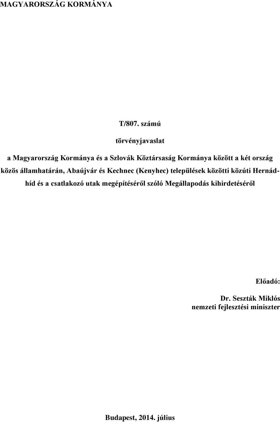 két ország közös államhatárán, Abaújvár és Kechnec (Kenyhec) települések közötti közúti