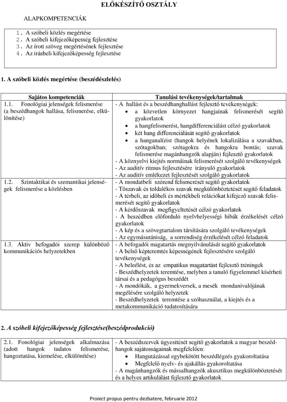 Szintaktikai és szemantikai jelenségek felismerése a közlésben 1.3.