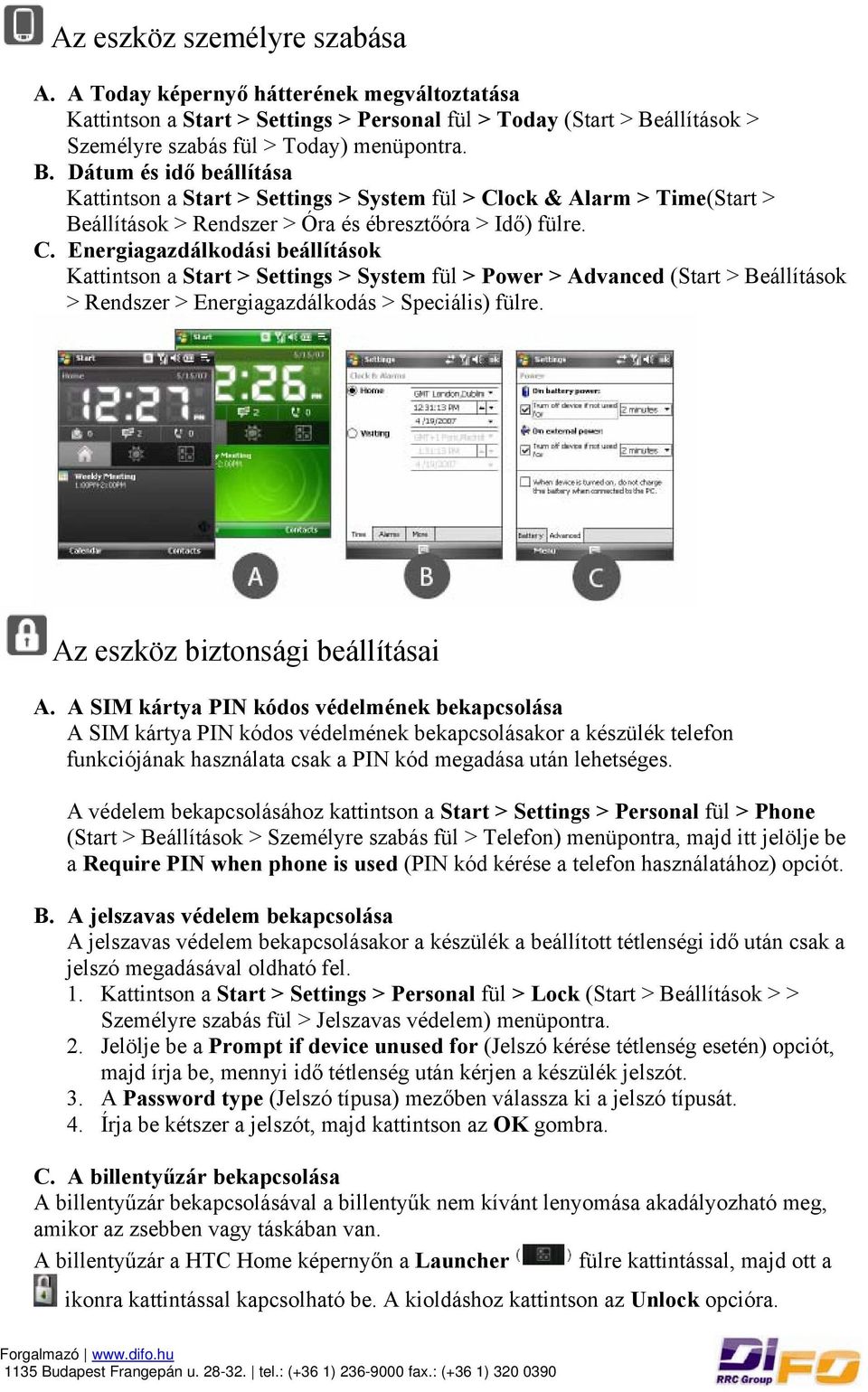 Dátum és idő beállítása Kattintson a Start > Settings > System fül > Cl