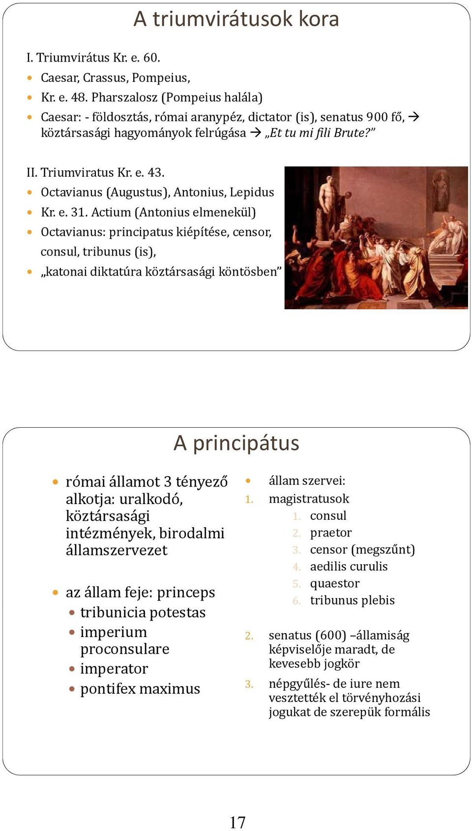 Octavianus (Augustus), Antonius, Lepidus Kr. e. 31.