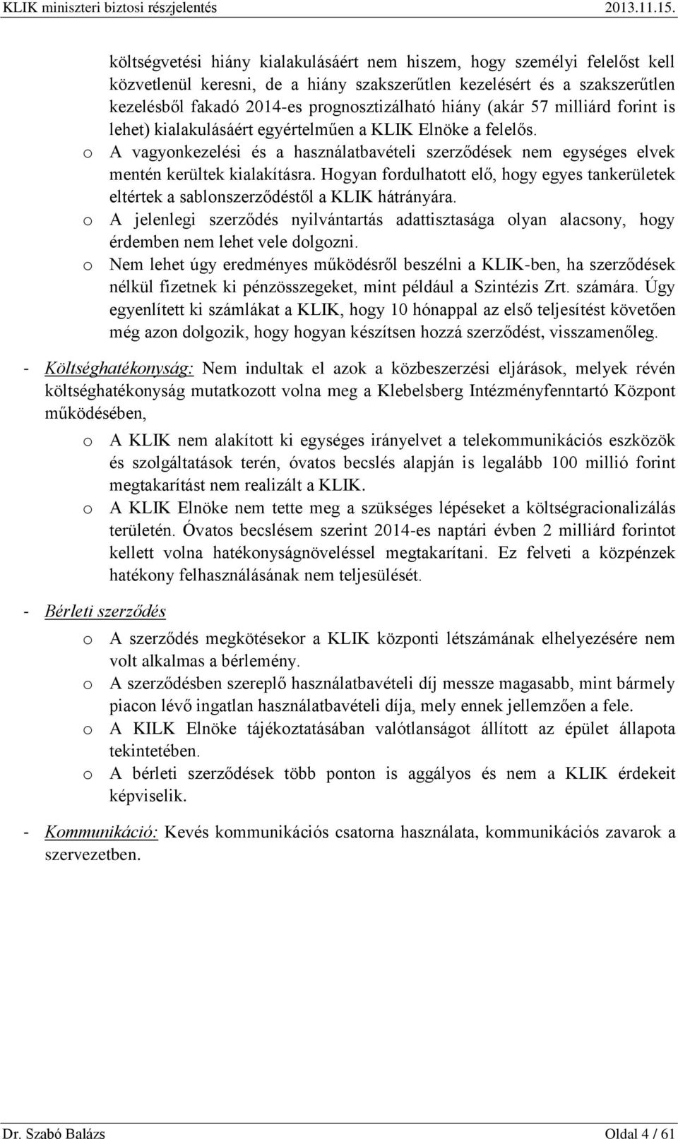 Hogyan fordulhatott elő, hogy egyes tankerületek eltértek a sablonszerződéstől a KLIK hátrányára.