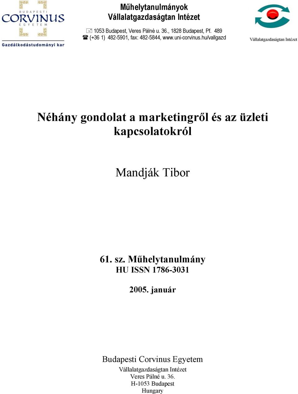 hu/vallgazd Vállalatgazdaságtan Intézet Néhány gondolat a marketingről és az üzleti kapcsolatokról