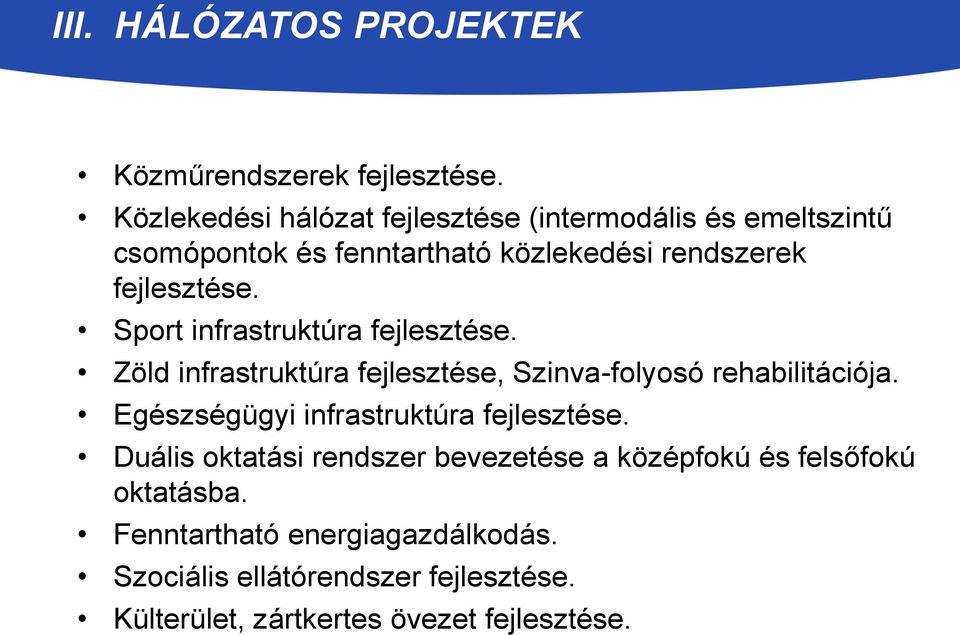 Sport infrastruktúra fejlesztése. Zöld infrastruktúra fejlesztése, Szinva-folyosó rehabilitációja.