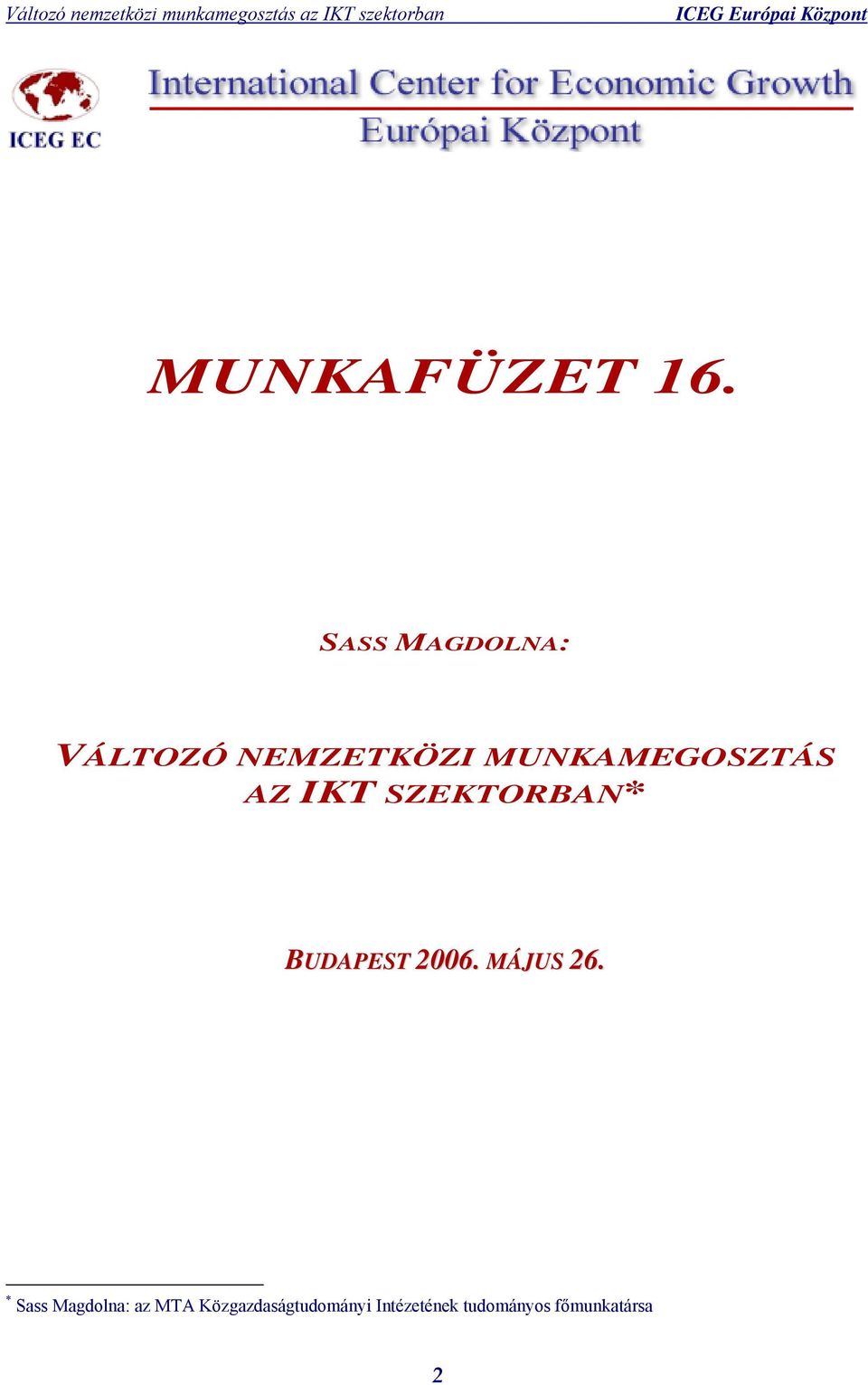 MUNKAMEGOSZTÁS AZ IKT SZEKTORBAN* BUDAPEST 2006.