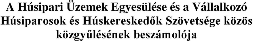 és Húskereskedık Szövetsége