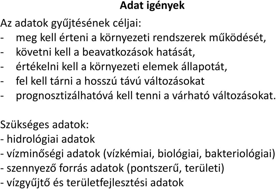 prognosztizálhatóvá kell tenni a várható változásokat.