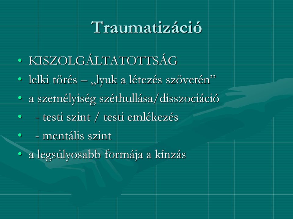 széthullása/disszociáció - testi szint / testi