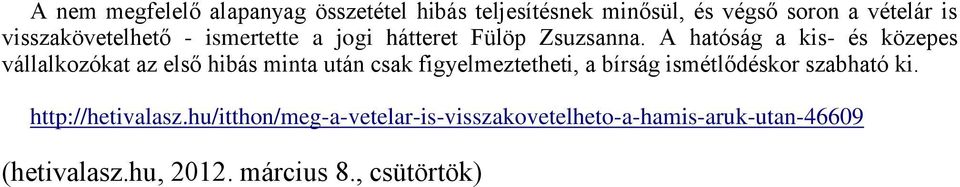 A hatóság a kis- és közepes vállalkozókat az első hibás minta után csak figyelmeztetheti, a bírság