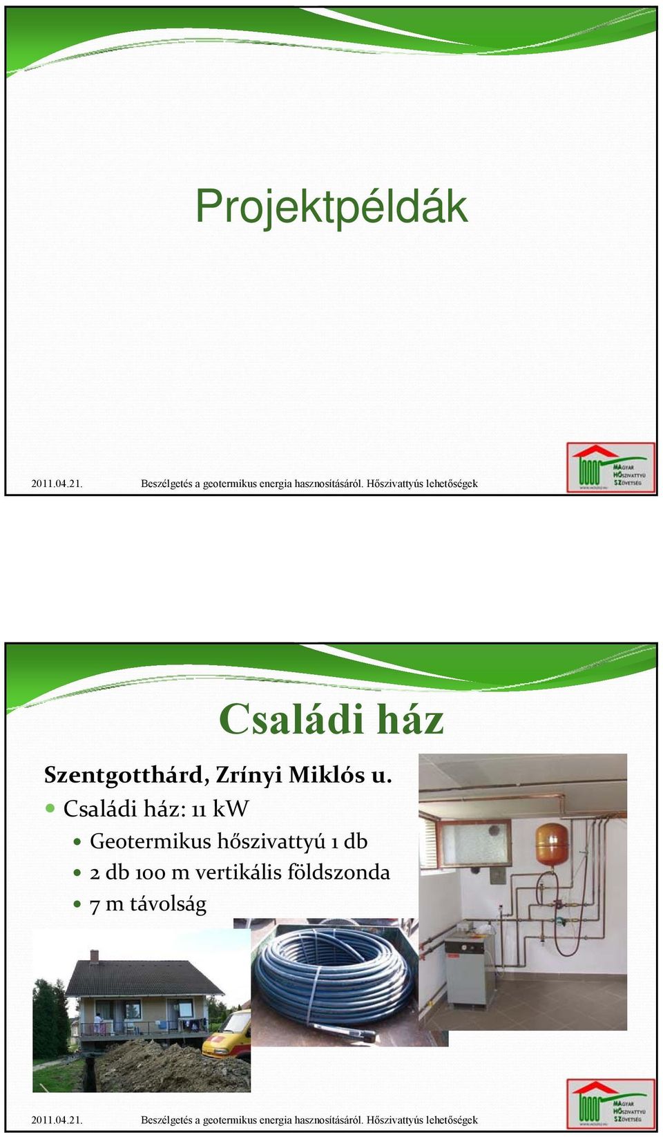 Családi ház: 11 kw Geotermikus