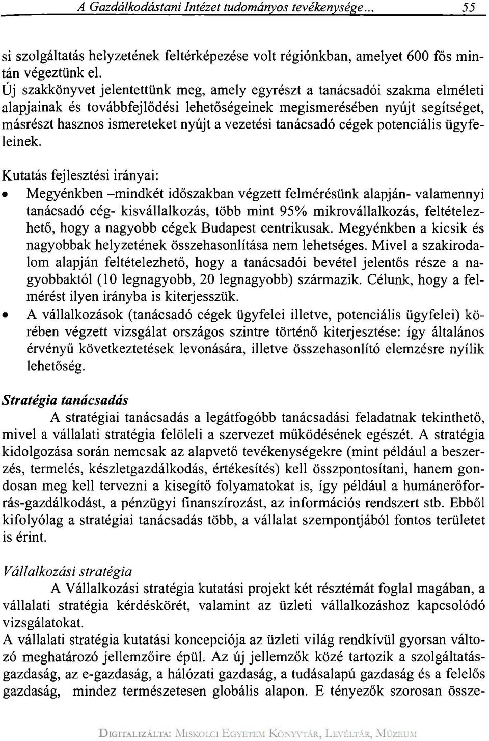 vezetési tanácsadó cégek potenciális ügyfeleinek.