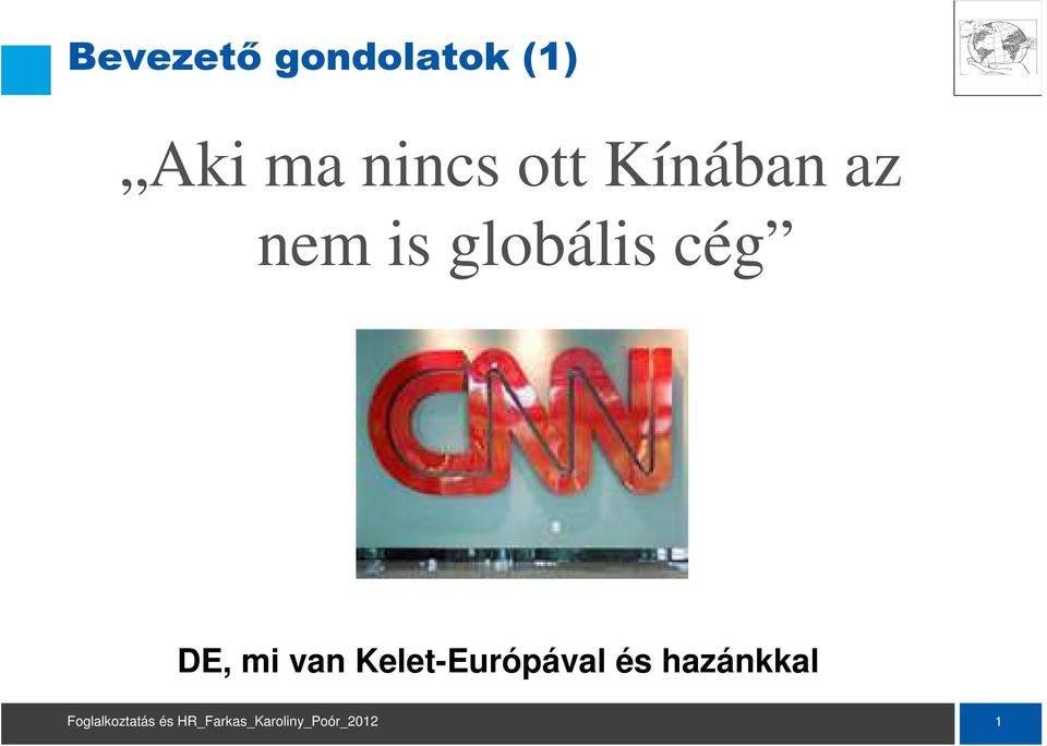 is globális cég DE, mi van