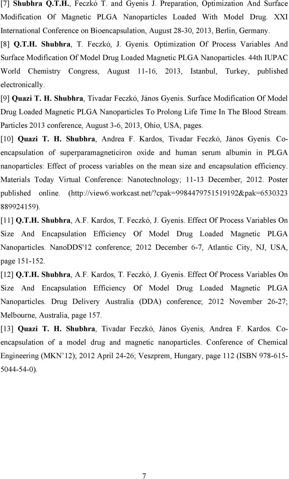 Optimization Of Process Variables And Surface Modification Of Model Drug Loaded Magnetic PLGA Nanoparticles.