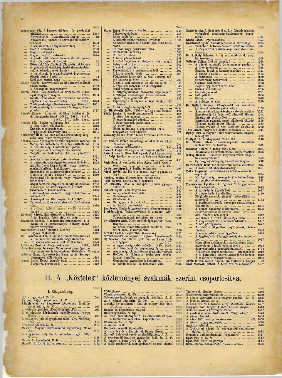 (GazdatisztekLapja) 42 A gazdatiszti érdekképviselet deczentrafizácziója. (Gazdatisztek Lapja) _. 43 A birtokosok és a gazdatisztek jogviszonya (Gazdatisztek Lapja).