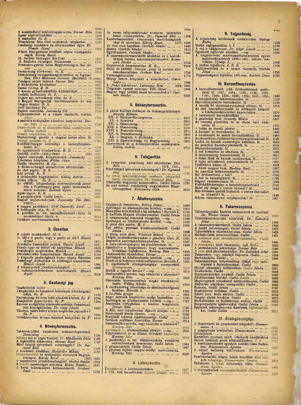 Sas Ar- Oreszország törekvései. Sz. Z. Németország mezőgazdasági termelése és fogyasztása. Báró Malcomes Jeromos. (Melléklet) 79. Túlságos német önérzet.