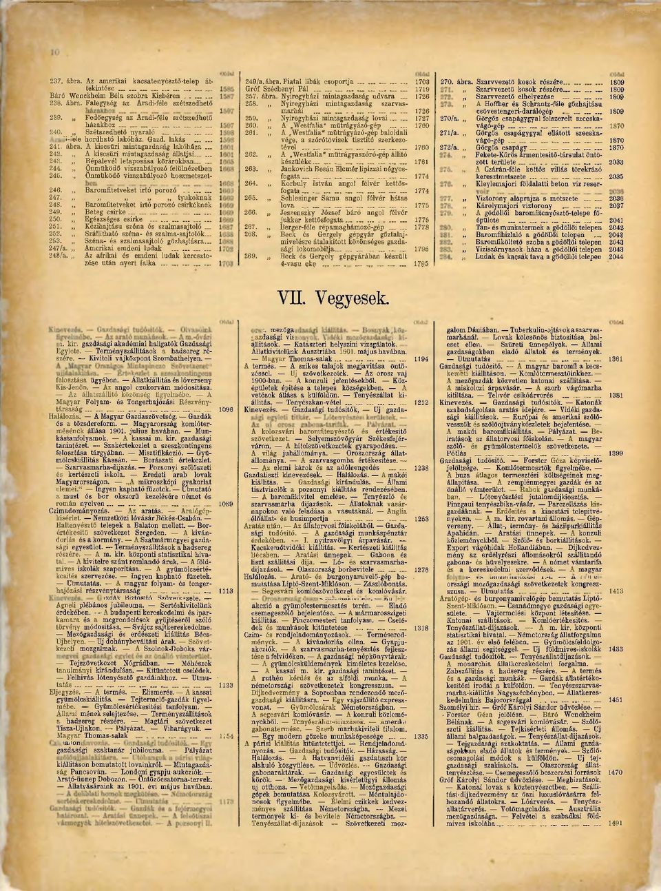 Répalevél letaposása körárokban 244. Önműködő vizszabályozó felülnézetben 245.., Önműködő vizszabályozó hoszmetszet- 246. Baromíitetveket irtó porozó 247. tyúkoknak 248.