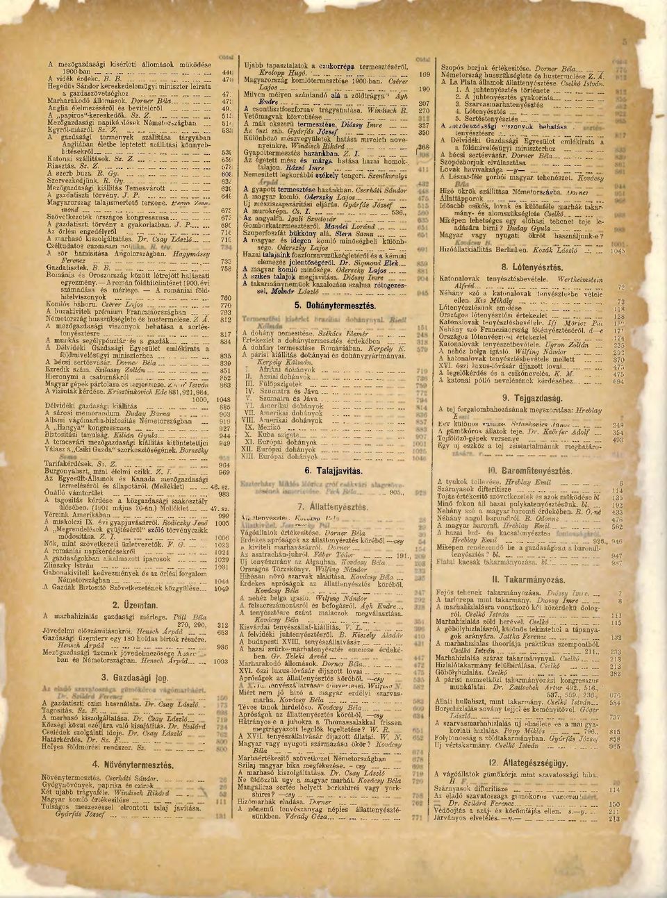 A gazdasági termények szállítása tárgyában Angliában életbe léptetett szállítási könnyebbitésekről.. 53í Katonai szállítások. Sz. Z. 55Í Riasztás. Sz. Z.._ 57Í A szerb buza. B. Gy. 60Í Szervezkedjünk.