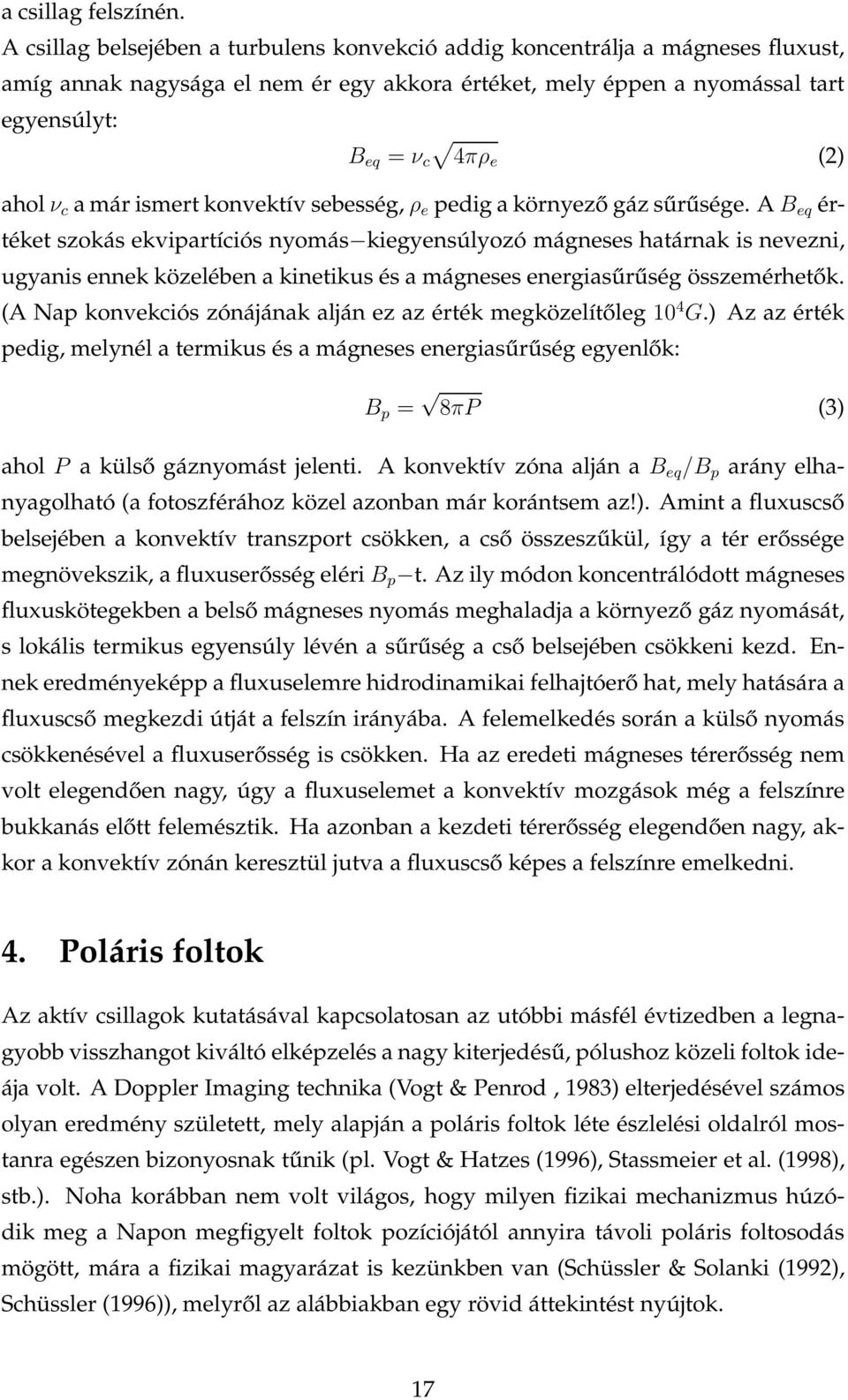 c a már ismert konvektív sebesség, ρ e pedig a környező gáz sűrűsége.