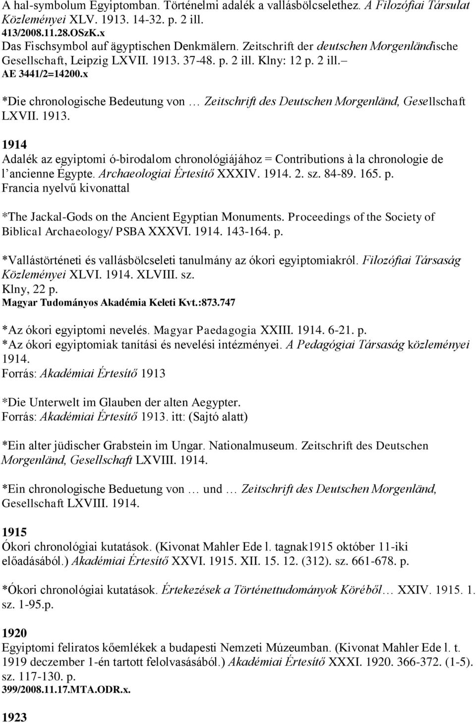 x *Die chronologische Bedeutung von Zeitschrift des Deutschen Morgenländ, Gesellschaft LXVII. 1913.