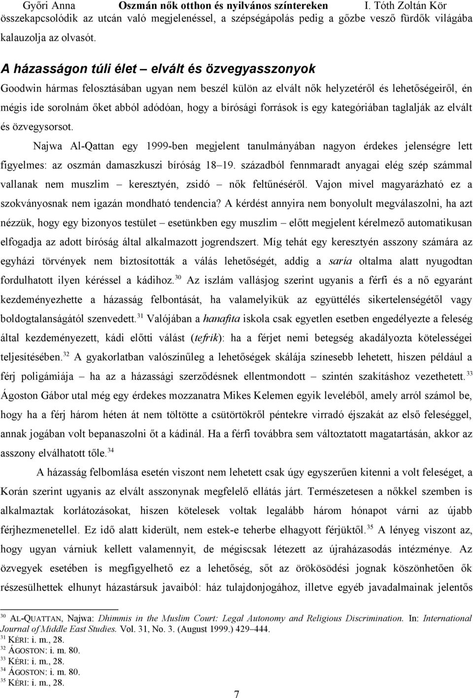 bírósági források is egy kategóriában taglalják az elvált és özvegysorsot.