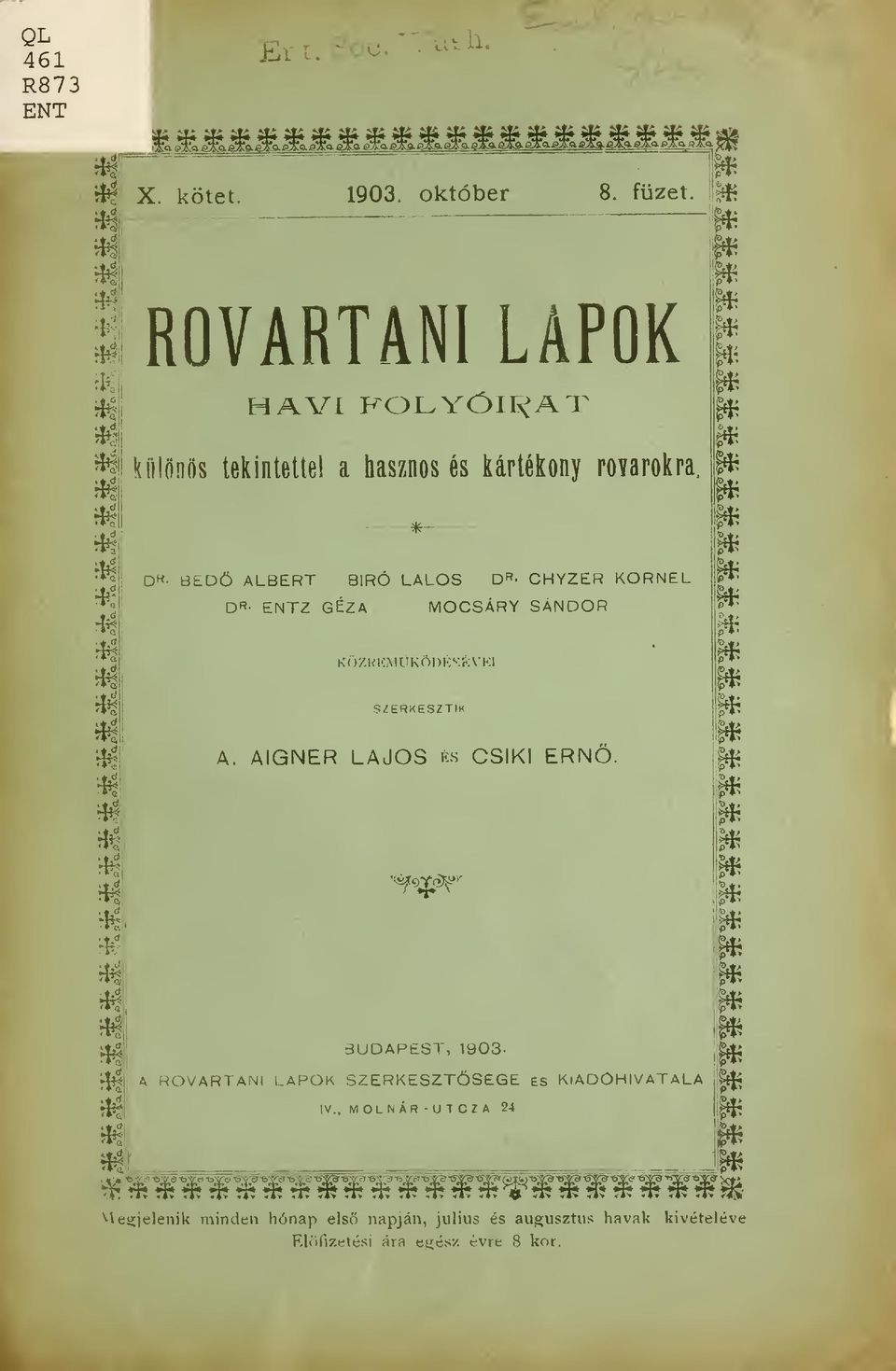 0«- BEDÖ ALBERT BÍRÓ LALOS D"- CHYZER KORNÉL OR- ENTZ GÉZA MOCSÁRY SÁNDOR *l SZERKESZTIK A. AIGNER LAJOS h:s CSÍKI ERN.