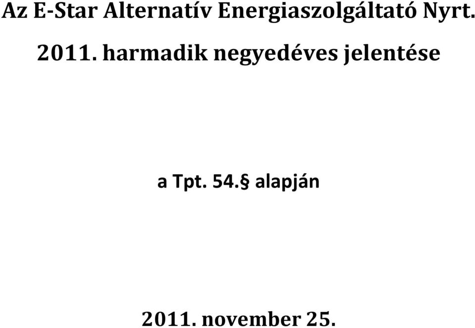 harmadik negyedéves jelentése