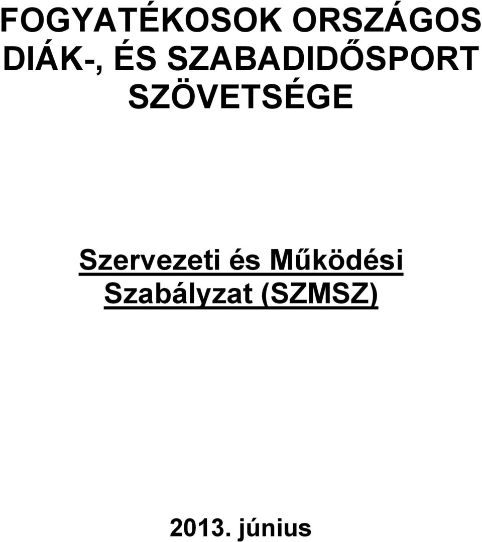 SZÖVETSÉGE Szervezeti és