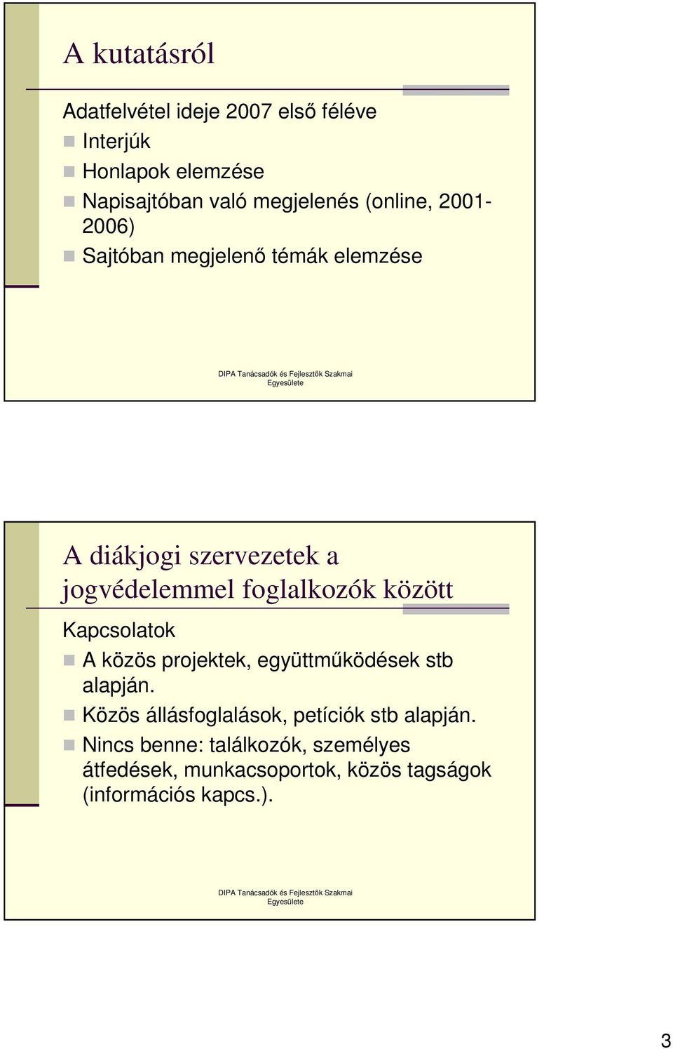 között Kapcsolatok A közös projektek, együttmködések stb alapján.