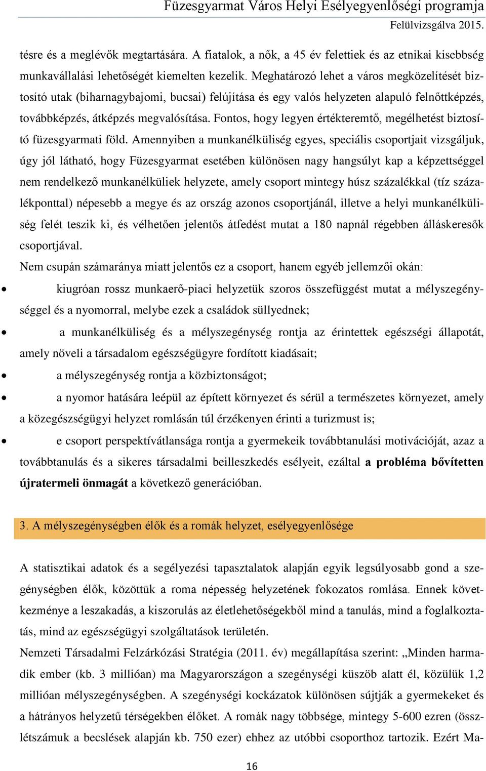 Fontos, hogy legyen értékteremtő, megélhetést biztosító füzesgyarmati föld.