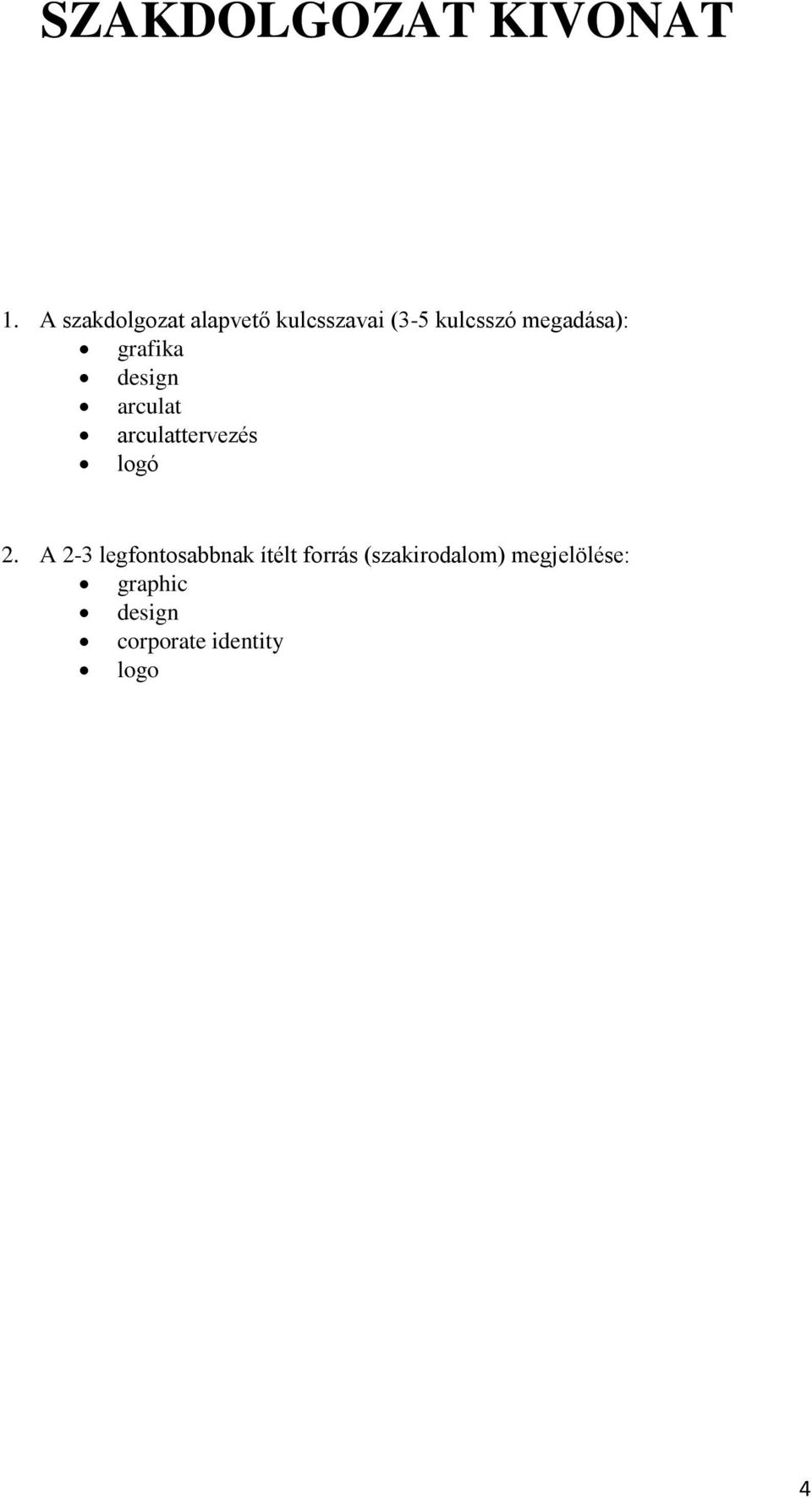 megadása): grafika design arculat arculattervezés logó 2.