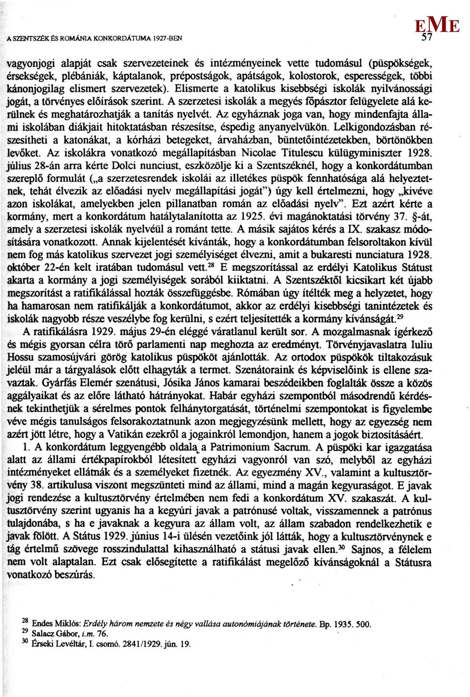 A szerzetesi iskolák a megyés főpásztor felügyelete alá kerülnek és meghatározhatják a tanítás nyelvét.