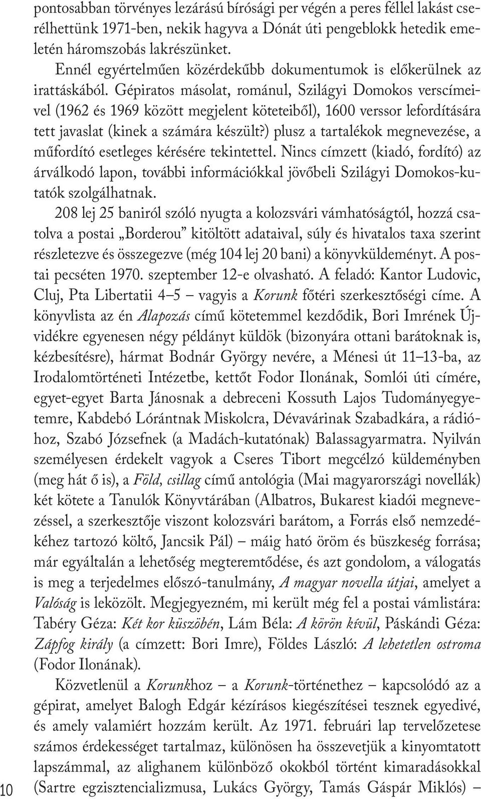 Gépiratos másolat, románul, Szilágyi Domokos verscímeivel (1962 és 1969 között megjelent köteteiből), 1600 verssor lefordítására tett javaslat (kinek a számára készült?