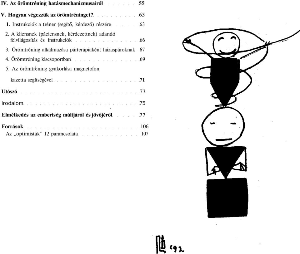 A kliensnek (páciensnek, kérdezettnek) adandó felvilágosítás és instrukciók 66 3.