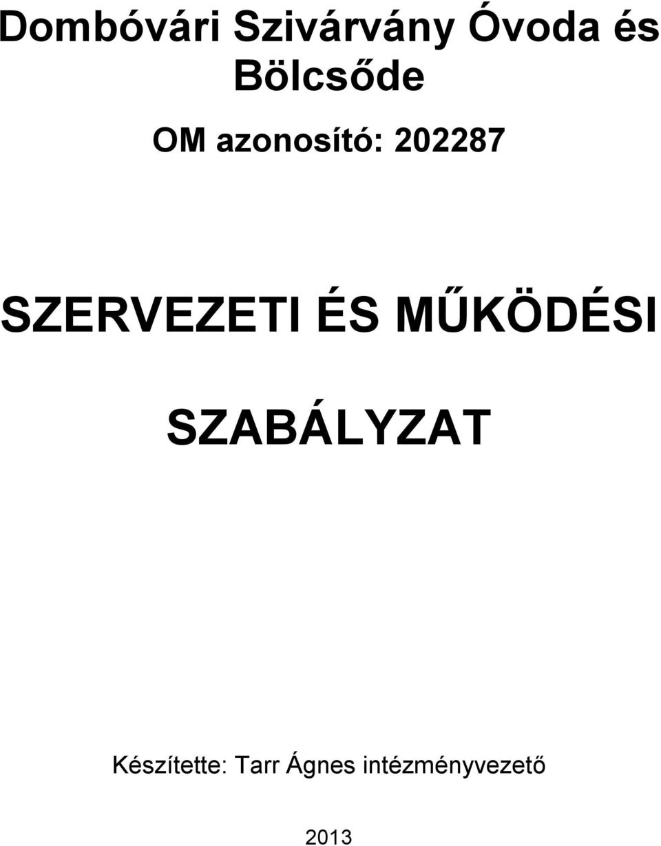 SZERVEZETI ÉS MŰKÖDÉSI SZABÁLYZAT