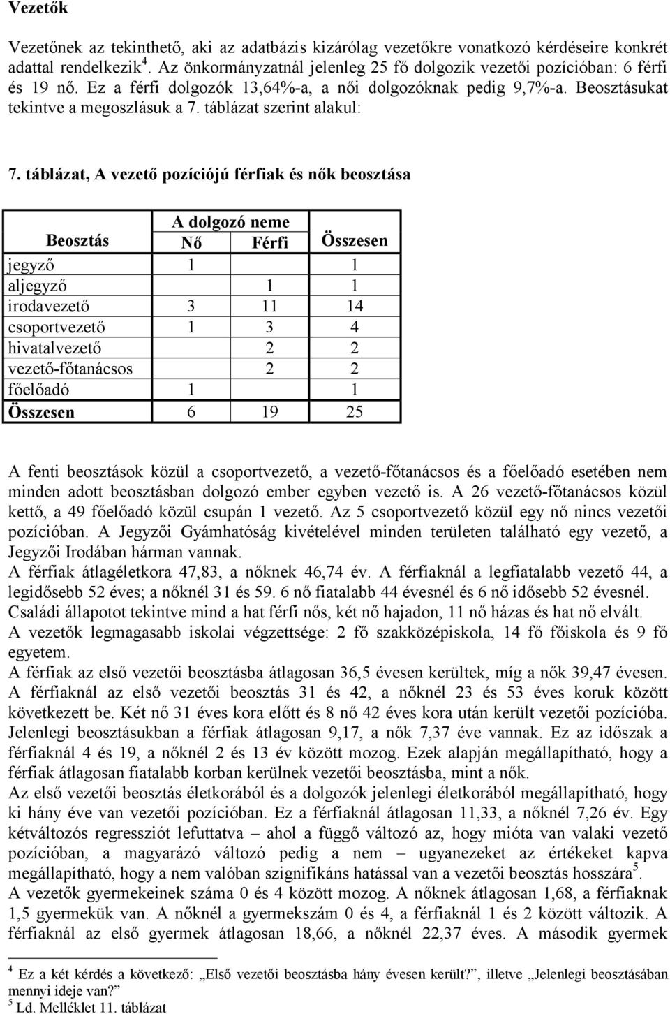 táblázat szerint alakul: 7.