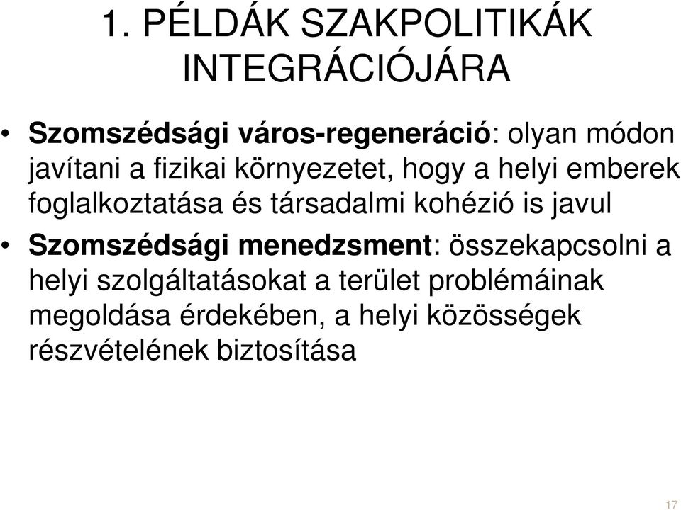 kohézió is javul Szomszédsági menedzsment: összekapcsolni a helyi szolgáltatásokat a