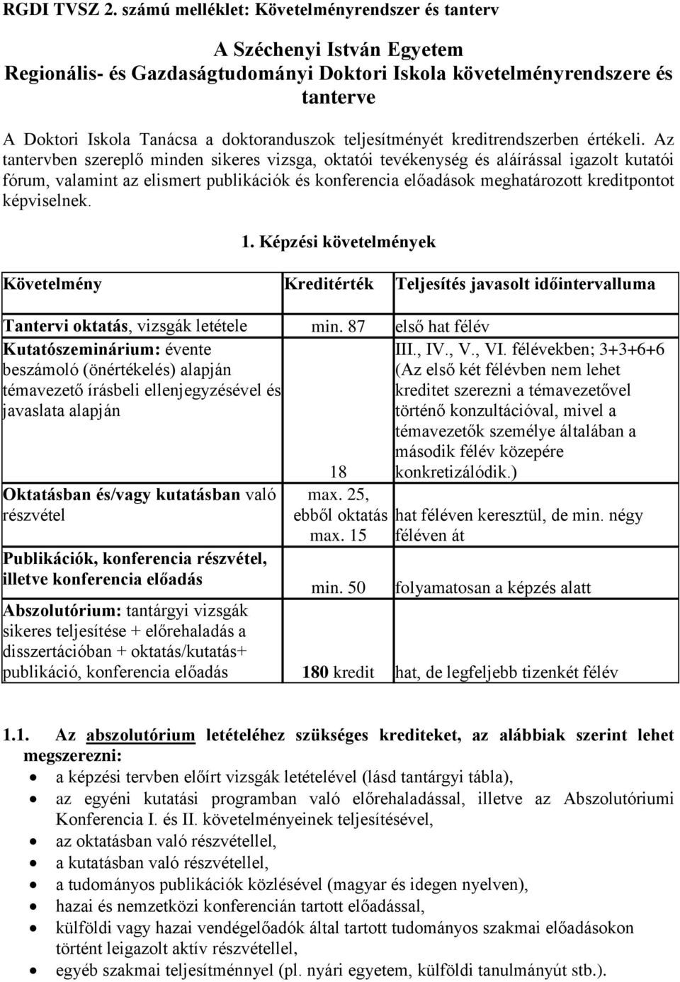 teljesítményét kreditrendszerben értékeli.