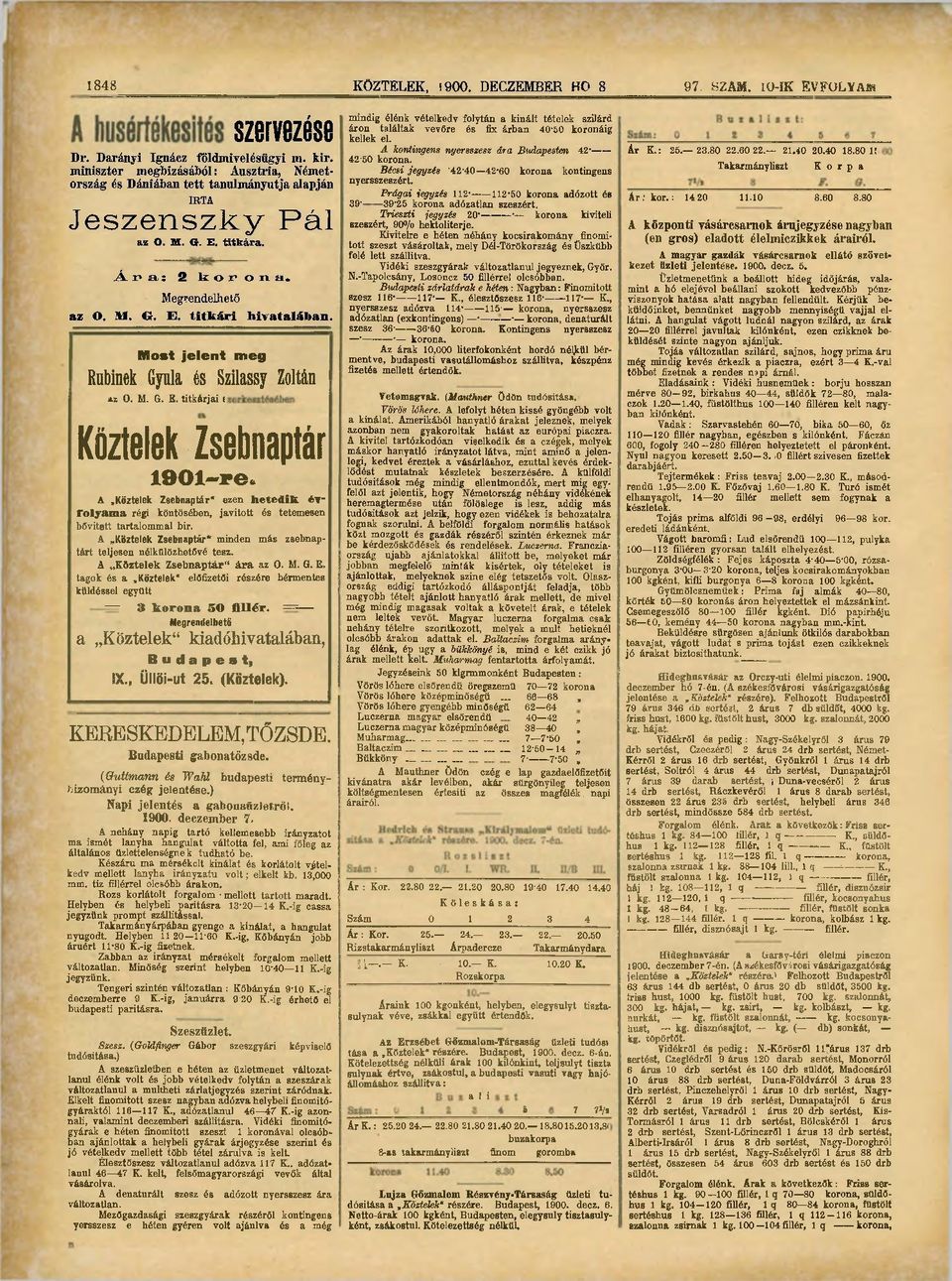 Eüost jelent meg Minek Gyula és Szilassy Zoltán az 0. M. G. E. titkárjai t Kőztelek Zsebnaptár 1901-ve.