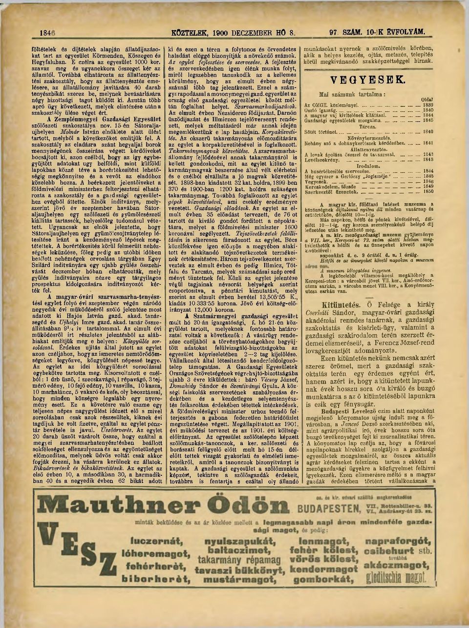 Továbbá elhatározta az állattenyésztési szakosztály, hogy az állattenyésztés emelésere, az állatállomány javítására 40 darab tenyészbikát szerez be, melynek bevásárlására négy bizottsági tagot