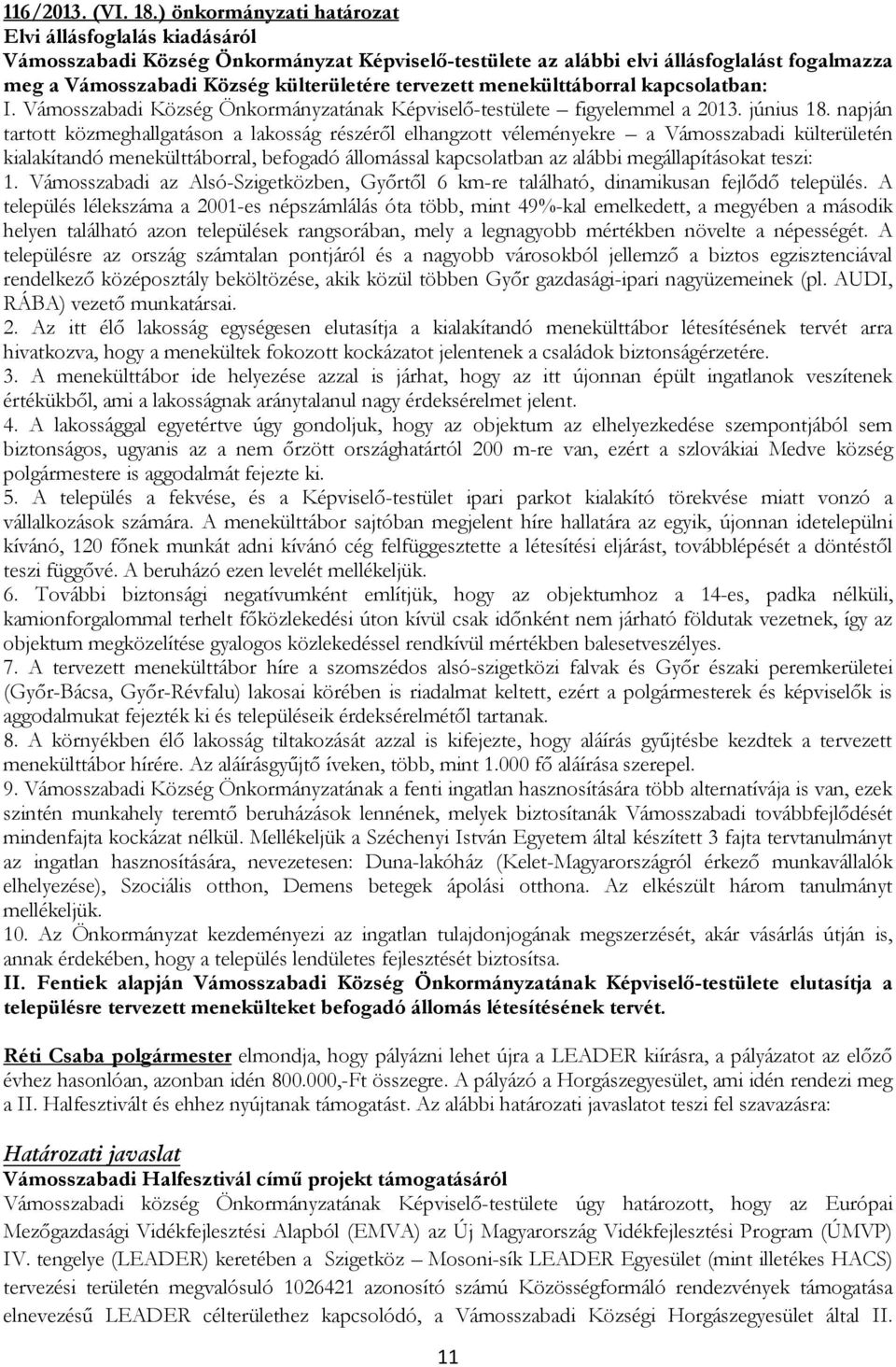 menekülttáborral kapcsolatban: I. Vámosszabadi Község Önkormányzatának Képviselő-testülete figyelemmel a 2013. június 18.