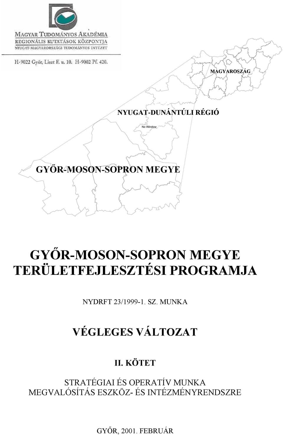 TERÜLETFEJLESZTÉSI PROGRAMJA NYDRFT 23/1999-1. SZ. MUNKA VÉGLEGES VÁLTOZAT II.